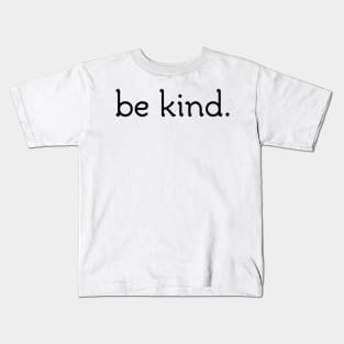 be kind t-shirt Kids T-Shirt